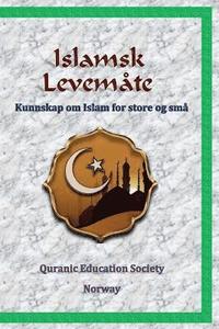 Islamsk Levemte: Kunnskap om Islam for store og sm (hftad)