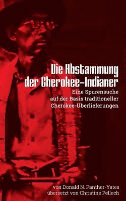 Die Abstammung der Cherokee-Indianer: Eine Spurensuche auf der Basis traditioneller Cherokee-�berlieferungen: Neue Ausgabe des Klassikers der Cherokee (h�ftad)