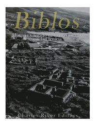 Biblos: Historia y legado de la ms antigua ciudad fenicia (hftad)