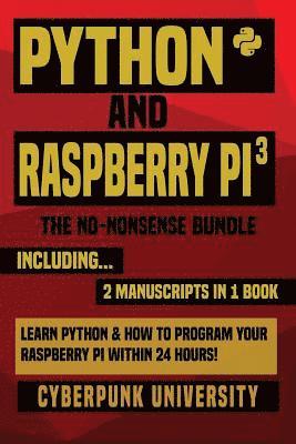 Python & Raspberry Pi 3: The No-Nonsense Bundle: Learn Python & How To Program Your Raspberry Pi Within 24 Hours! (häftad)
