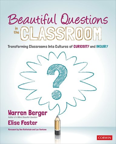 Beautiful Questions in the Classroom (h�ftad)