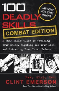 100 Deadly Skills: COMBAT EDITION (e-bok)