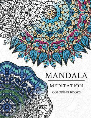 Mandala Meditation Coloring Book: Mandala Coloring Books for Relaxation, Meditation and Creativity (häftad)