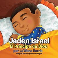 Jaden Israel: El Principe de Dios: Bilingual Edition: Spanish and English (häftad)