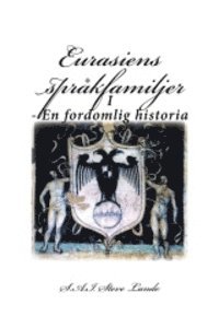 Eurasiens spr�kfamiljer: I - En fordomlig historia (h�ftad)