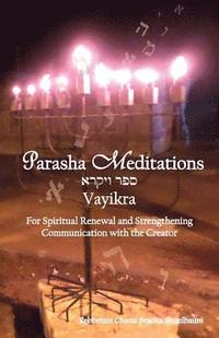 Parsha Meditations: Vayikra - Online with Hashem: For Spiritual Renewal and Strengthening Communication with the Creator (häftad)