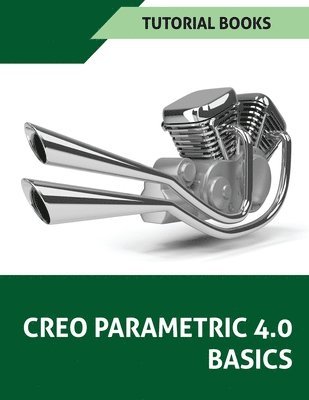 Creo Parametric 4.0 Basics (häftad)