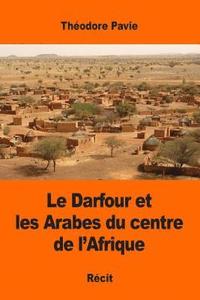 Le Darfour et les Arabes du centre de l'Afrique (hftad)