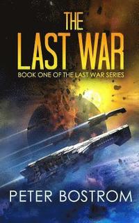 The Last War: Book 1 of the Last War Series (hftad)