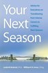 Your Next Season: Advice for Executives on Transitioning from Intense Careers to Fulfilling Next Seasons