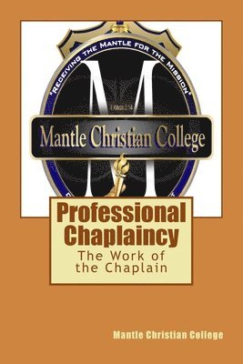 Professional Chaplaincy: The Work of the Chaplain (häftad)