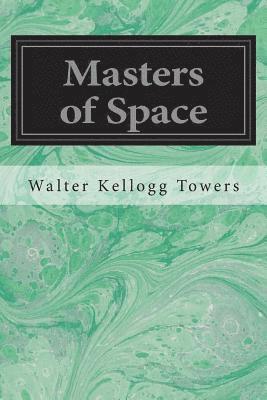 Masters of Space: Morse and the Telegraph Thompson and the Cable Bell and the Telephone Marconi and the Wireless Telegraph Carty and the (hftad)