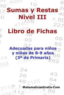 Libro de Fichas - Sumas y Restas - Nivel III: Para niños y niñas de 8-9 años (3° Primaria) (häftad)