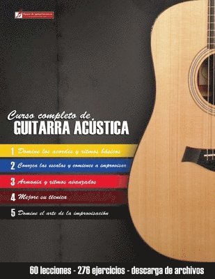 Curso completo de guitarra acústica: Método moderno de técnica y teoría aplicada (häftad)