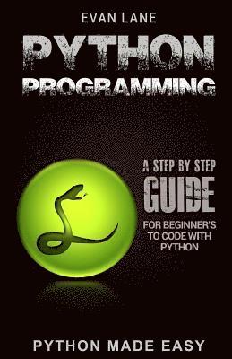 Python Programming: A Step by Step Beginner's Guide to Code with Python (häftad)