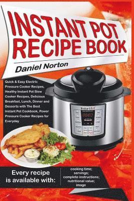 Instant Pot Recipe Book: Quick & Easy Electric Pressure Cooker Recipes, Healthy Instant Pot Slow Cooker Recipes, Delicious Breakfast, Lunch, Di (hftad)