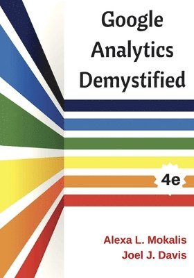 Google Analytics Demystified (4th Edition) (hftad)