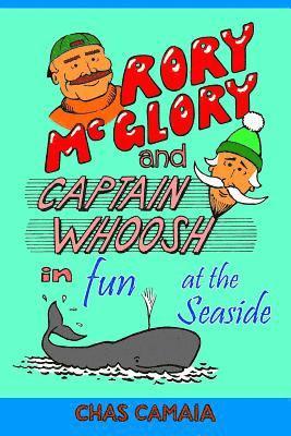 Rory McGlory and Captain Whoosh: in Fun at the Seaside (hftad)