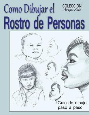 Como Dibujar el Rostro de las Personas: Tecnicas de dibujo paso a paso (häftad)