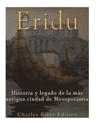 Eridu: Historia y legado de la más antigua ciudad de Mesopotamia (inbunden)