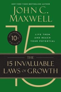 The 15 Invaluable Laws of Growth (10th Anniversary Edition) (häftad)