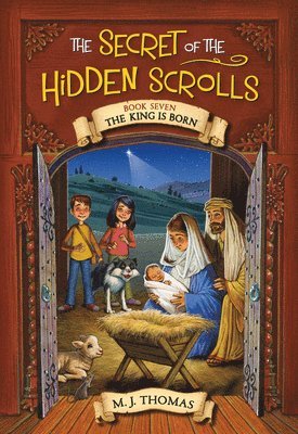 The Secret of the Hidden Scrolls: The King Is Born, Book 7 (hftad)