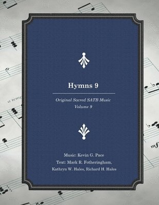Hymns 9: Original Sacred SATB Music (hftad)