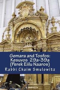 Gemara and Tosfos: : Kesuvos 29a-39a (Perek Eilu Naaros) (hftad)