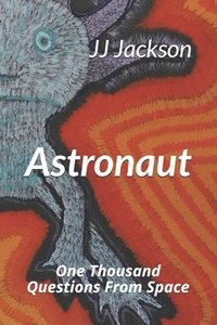 Astronaut: One Thousand Questions From Space (hftad)