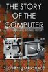 The Story of the Computer: A Technical and Business History