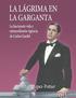 La lagrima en la garganta: La fascinante vida y extraordinaria vigencia de Carlos Gardel