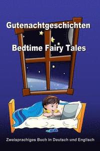 Gutenachtgeschichten. Bedtime Fairy Tales. Zweisprachiges Buch in Deutsch und Englisch: Bilingual Book in German and English (German - English Edition (häftad)