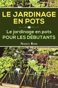 Le Jardinage en pots  Le jardinage en pots pour les dÃ©butants (e-bok)