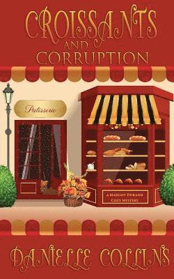 Croissants and Corruption: A Margot Durand Cozy Mystery (hftad)