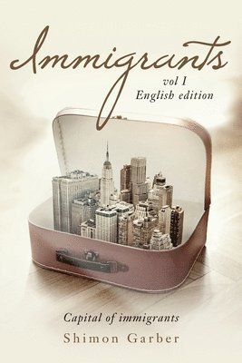 Immigrants: Vol I: Capital of Immigrants (hftad)