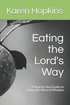 Eating the Lord's Way: A Step-by-Step Guide to Living the Word of Wisdom