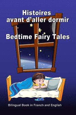 Histoires avant d'aller dormir. Bedtime Fairy Tales. Bilingual Book in French and English (hftad)