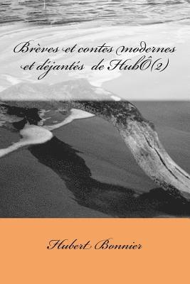 Brves et contes modernes et djants de Hub (2)