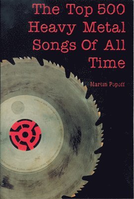 The Top 500 Heavy Metal Songs of All Time (häftad)