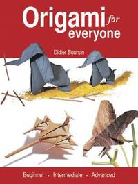 Origami for Everyone: Beginner - Intermediate - Advanced (häftad)