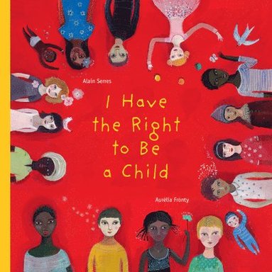 I Have the Right to be a Child (inbunden)