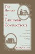 The History of Guilford, Connecticut, from its first settlement in 1639