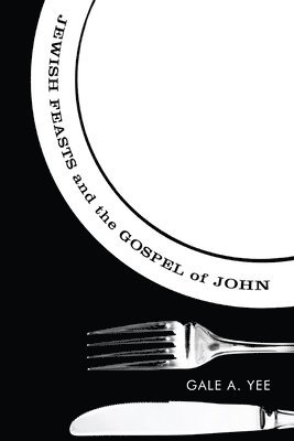 Jewish Feasts and the Gospel of John (inbunden)