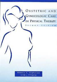 Obstetric and Gynecologic Care in Physical Therapy (häftad)