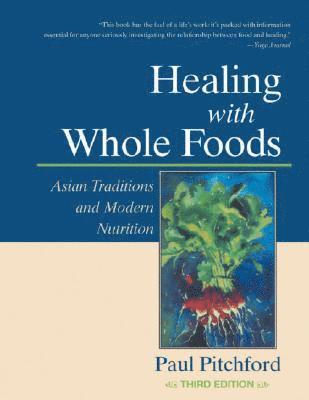 Healing with Whole Foods, Third Edition (inbunden)