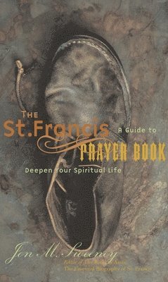 The St. Francis Prayer Book: A Guide to Deepen Your Spiritual Life (hftad)