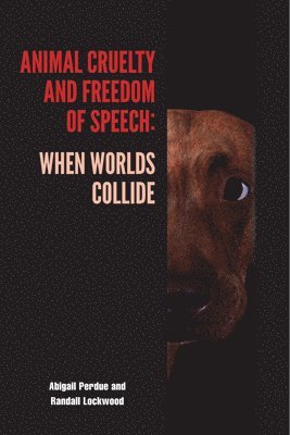Animal Cruelty and Freedom of Speech (inbunden)