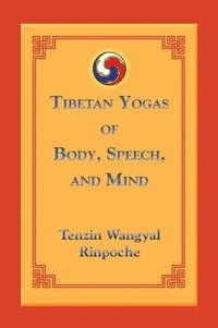 Tibetan Yogas of Body, Speech, and Mind (hftad)