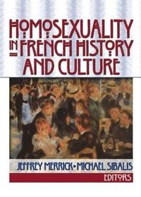 Homosexuality in French History and Culture (häftad)