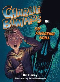 Charlie Bumpers vs. the Squeaking Skull (häftad)